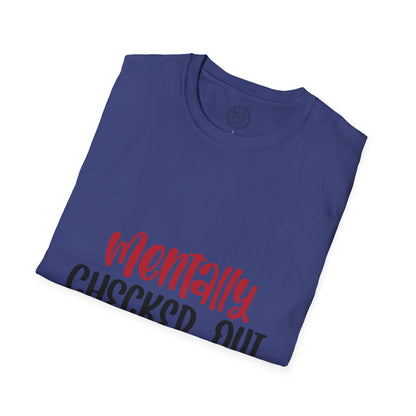 Mentally Checked Out - T-Shirt
