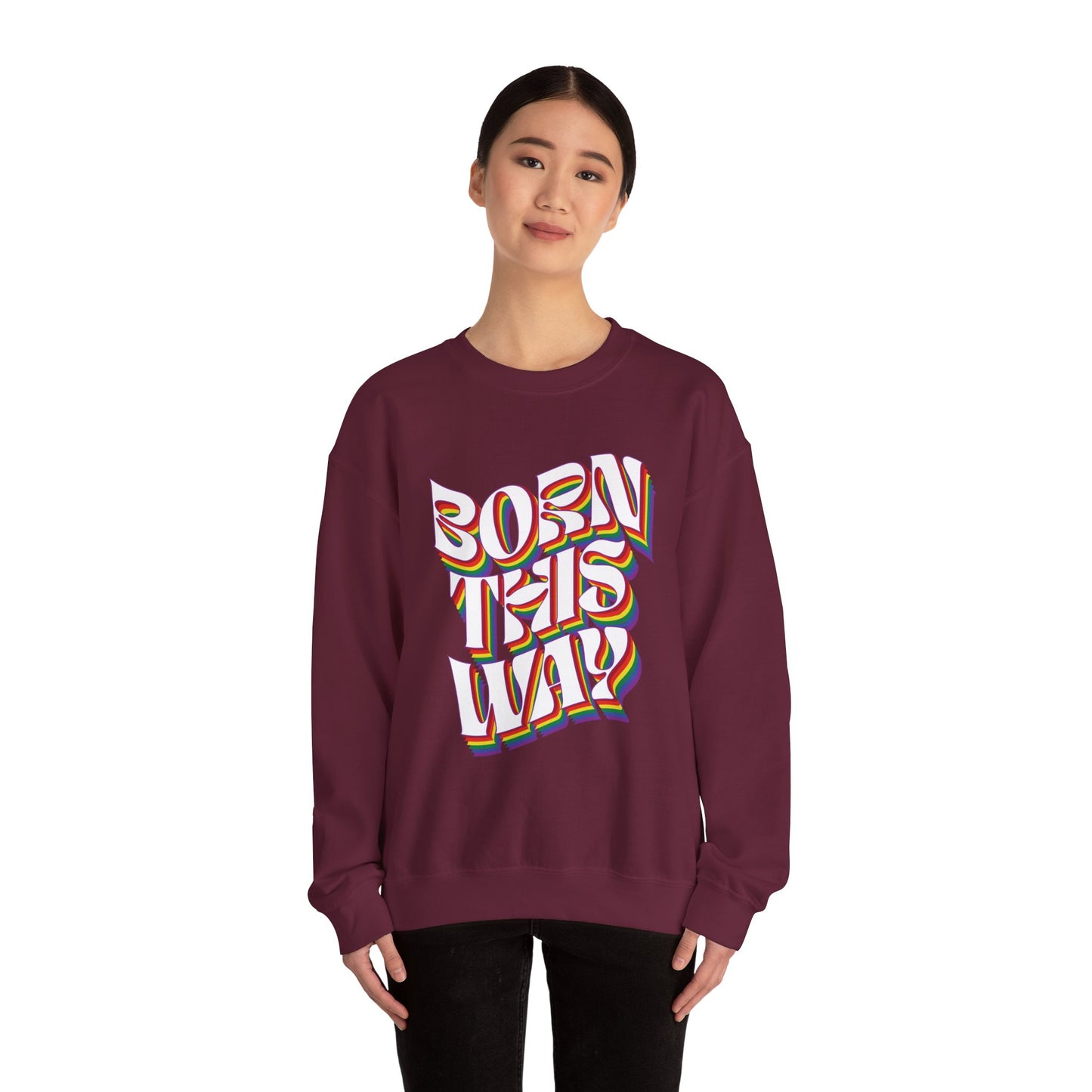 Born This Way - Sweatshirt