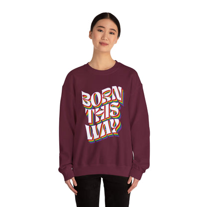 Born This Way - Sweatshirt