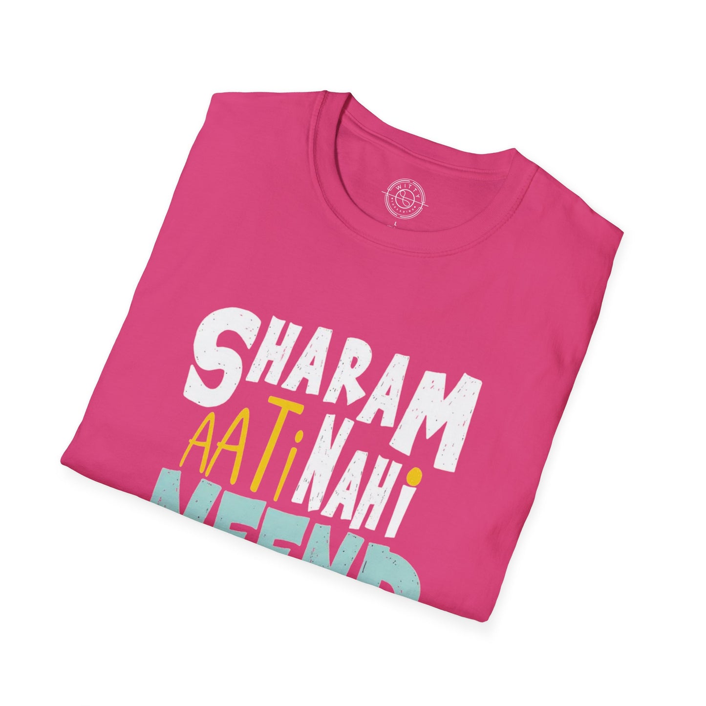 Sharam Ati Nahi Neend Jati Nahi - T-Shirt