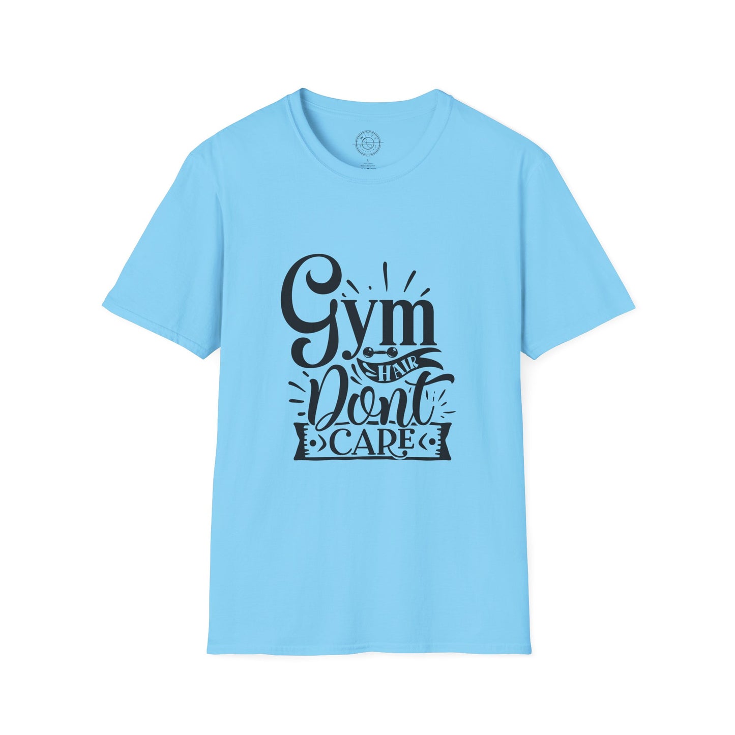 Gym Hair Don't Care - T-Shirt