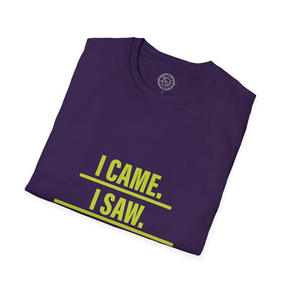 I came I saw I left early - T-Shirt