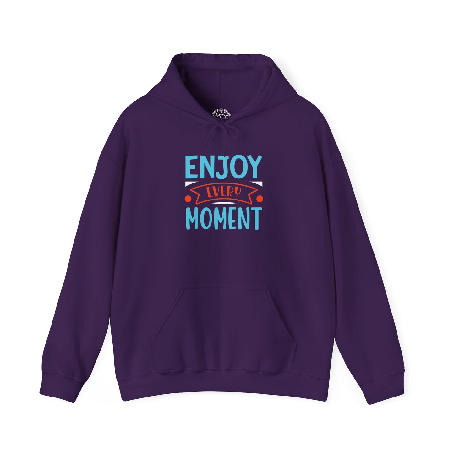 Enjoy Every Moment -  Hoodie