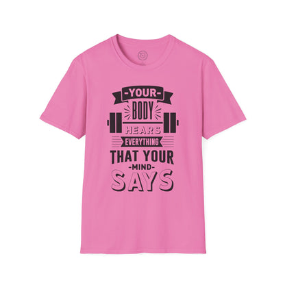 Your Body Hears Everything - T-Shirt