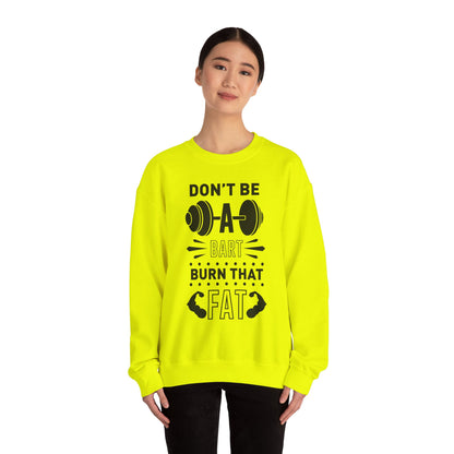 Don't be a BART burn that FAT - Sweatshirt