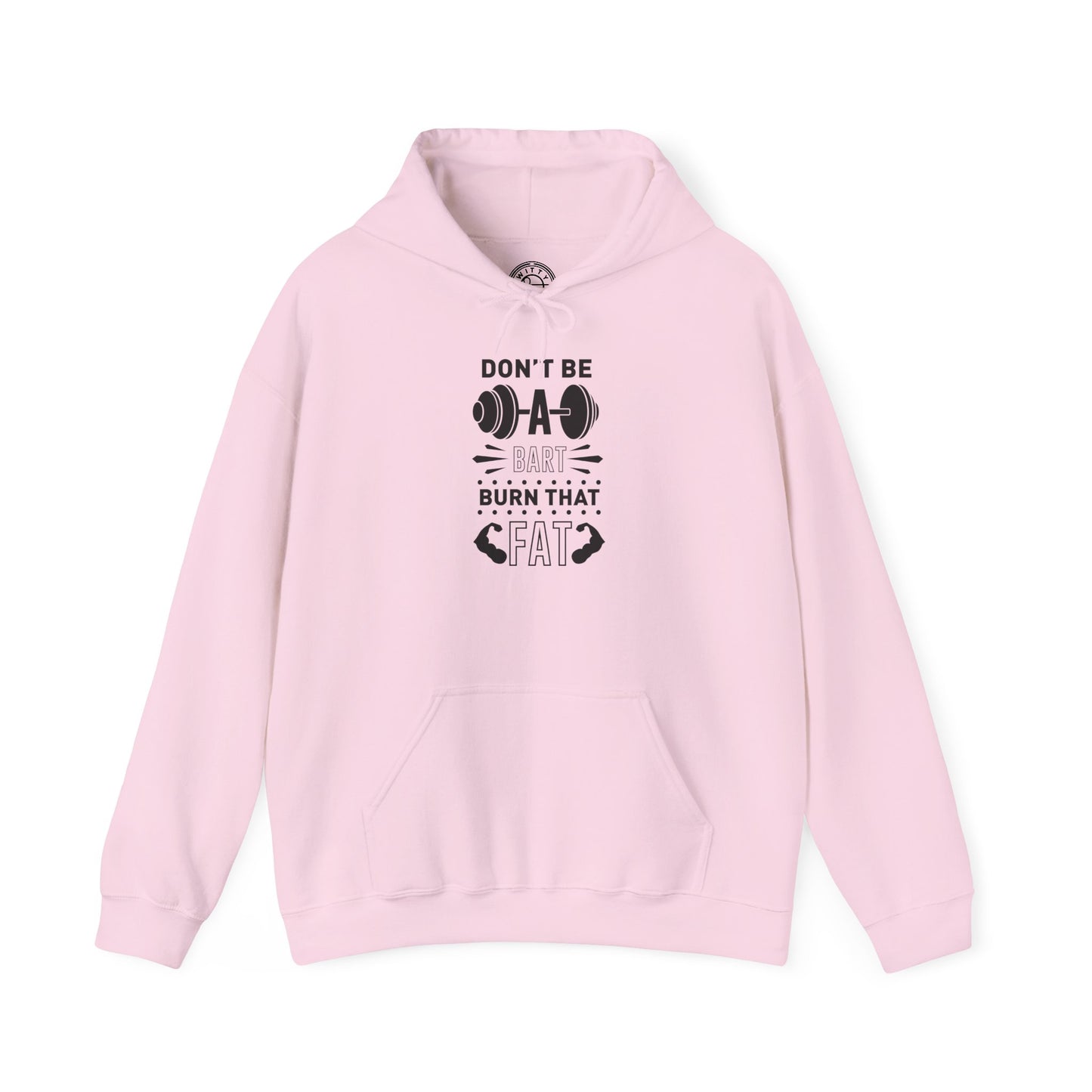 Don't be a BART burn that FAT - Hoodie