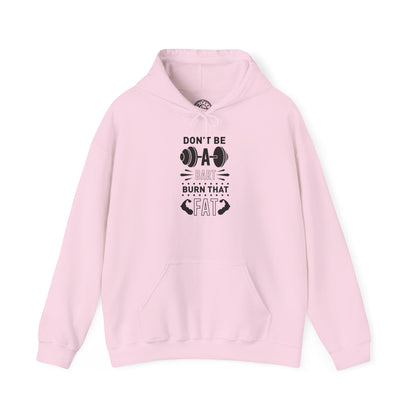 Don't be a BART burn that FAT - Hoodie
