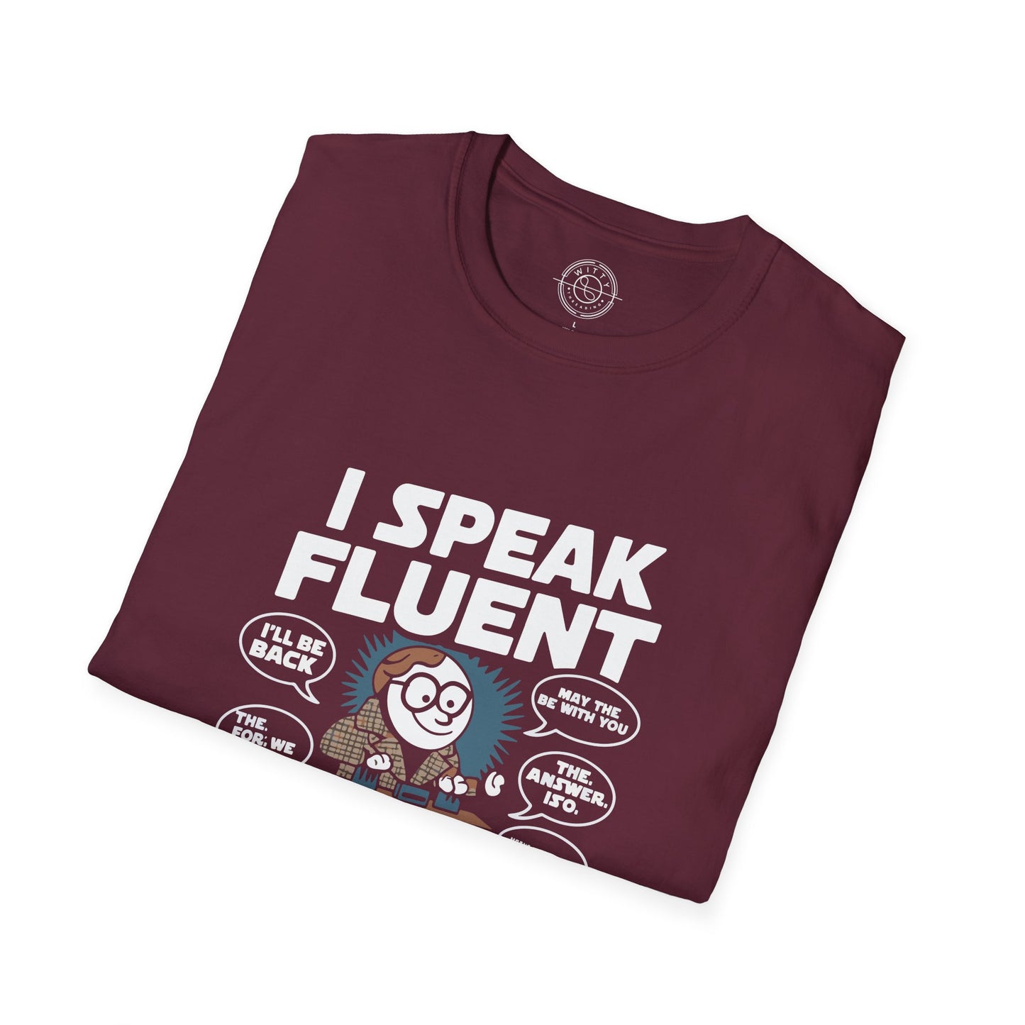I Speak Fluent Movie Quotes - T-Shirt