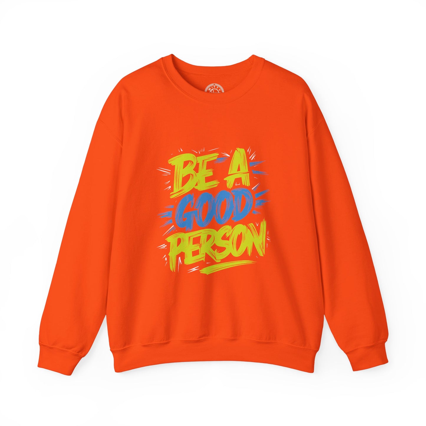 Be a Good Person - Sweatshirt