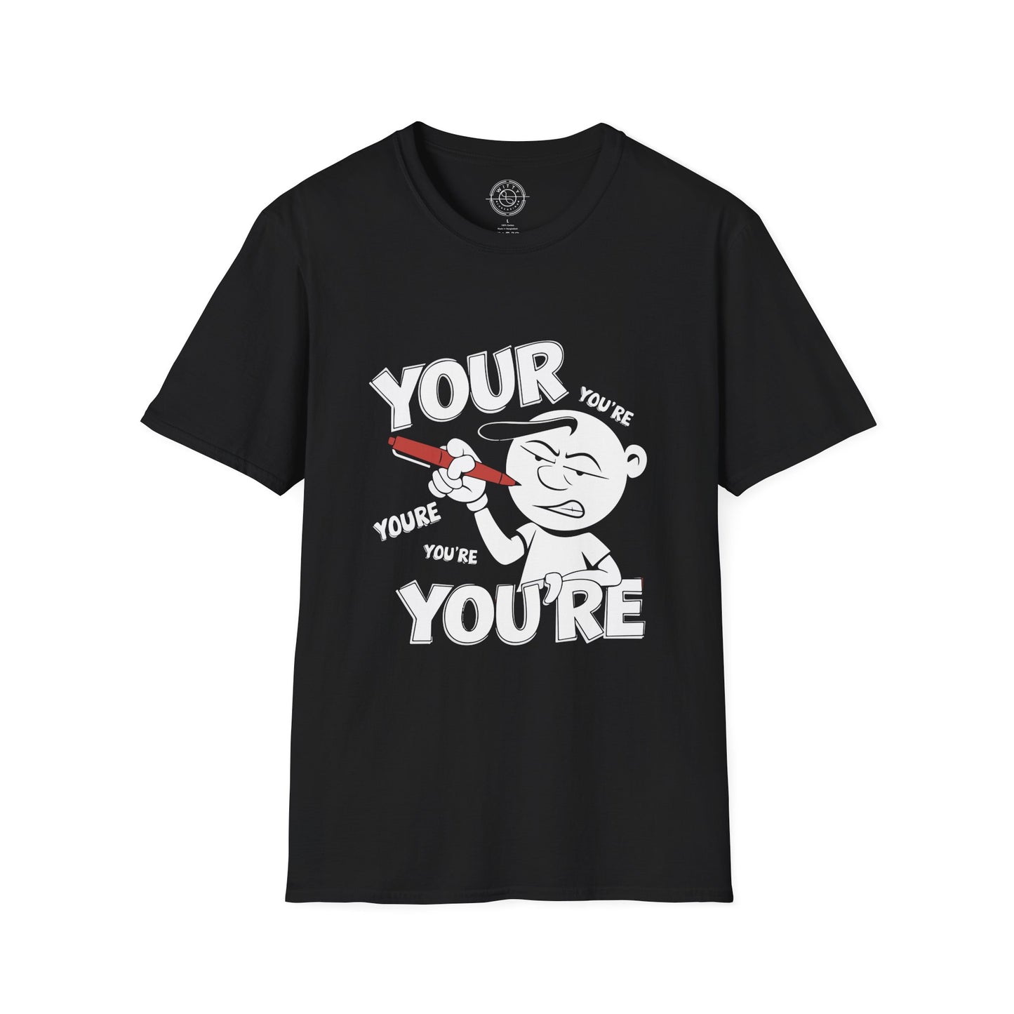 You're Vs Your- T-Shirt
