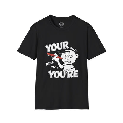 You're Vs Your- T-Shirt