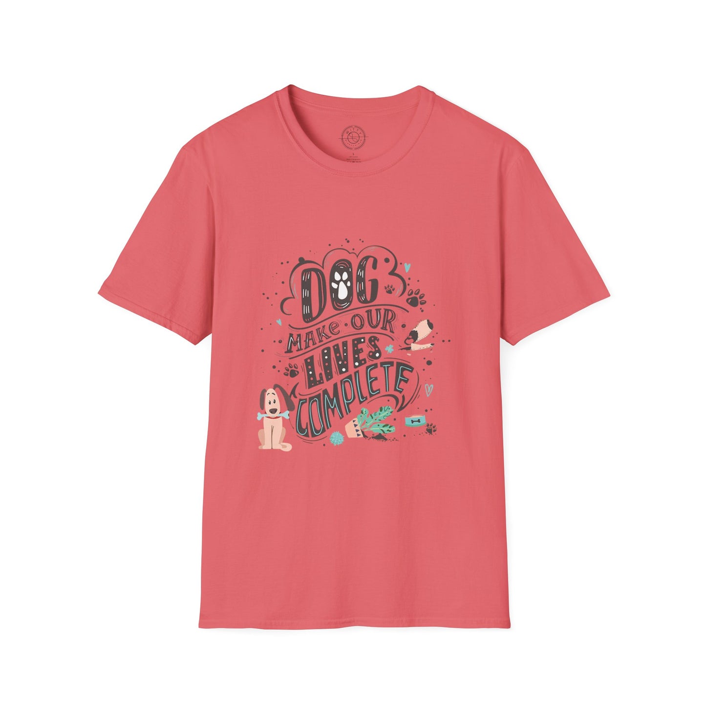 Dog make our lives complete  - T-Shirt