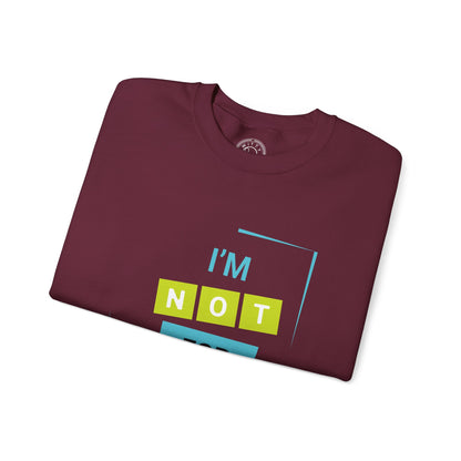 I'm not for Everyone - Sweatshirt