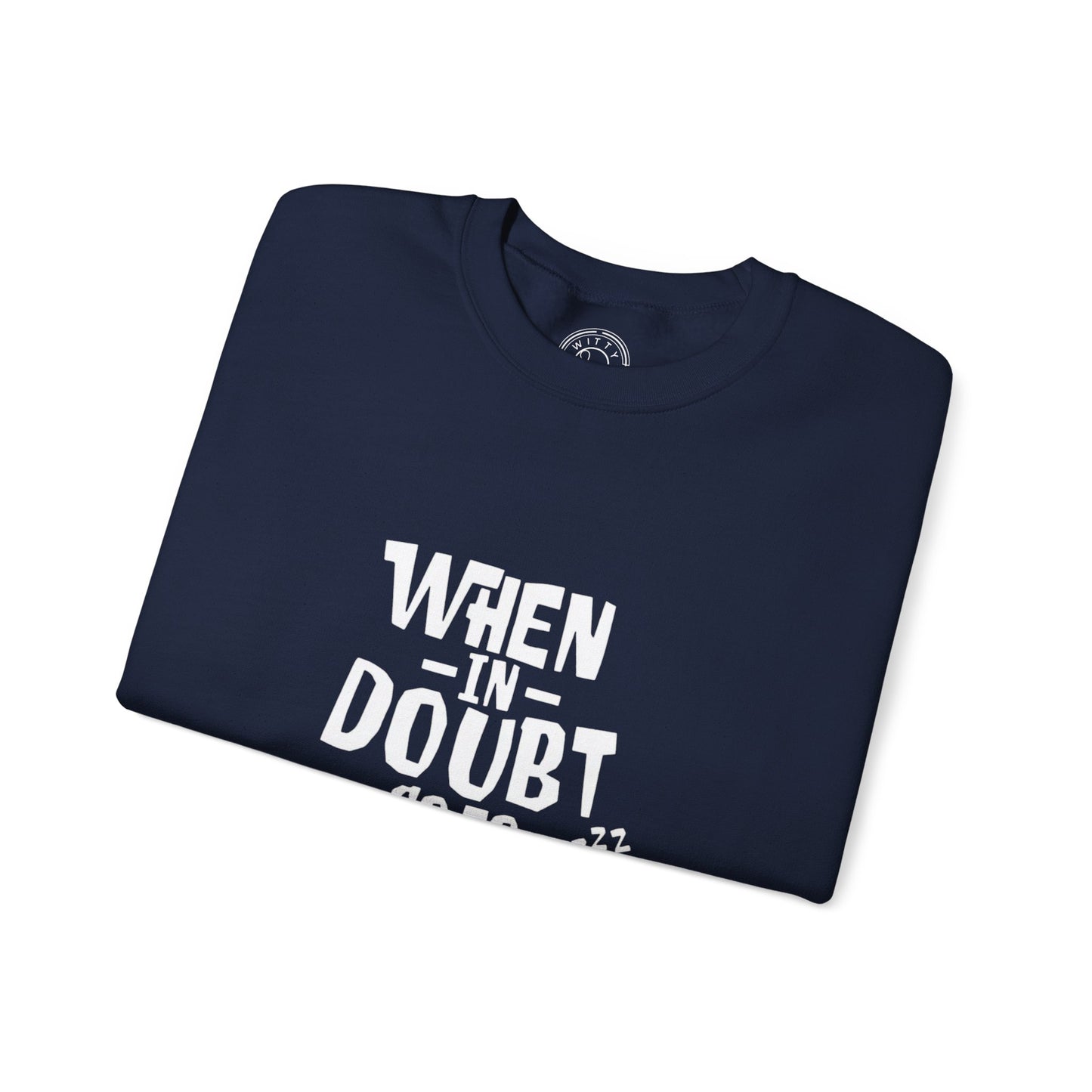 When In Doubt Go To Sleep - Sweatshirt