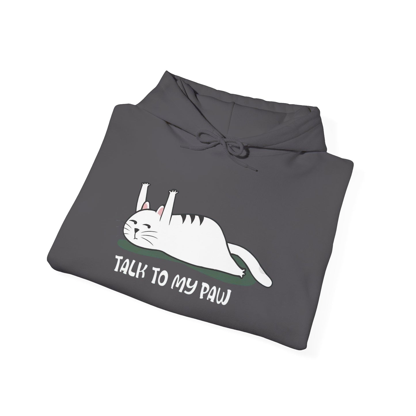Talk to my PAW -  Hoodie