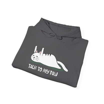 Talk to my PAW -  Hoodie