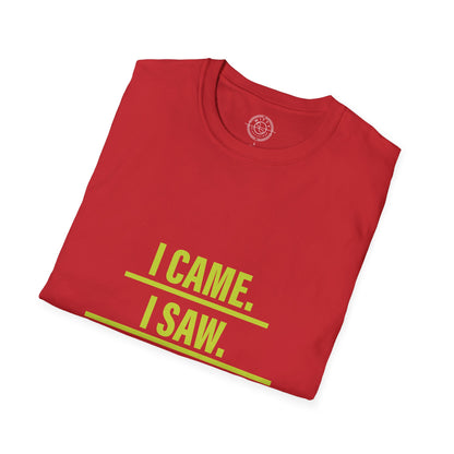 I came I saw I left early - T-Shirt