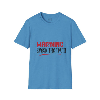 Warning! I Speak the truth - T-Shirt