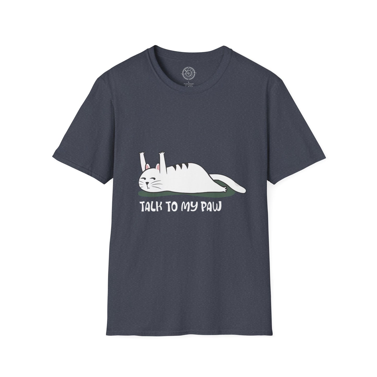 Talk to my PAW - T-Shirt
