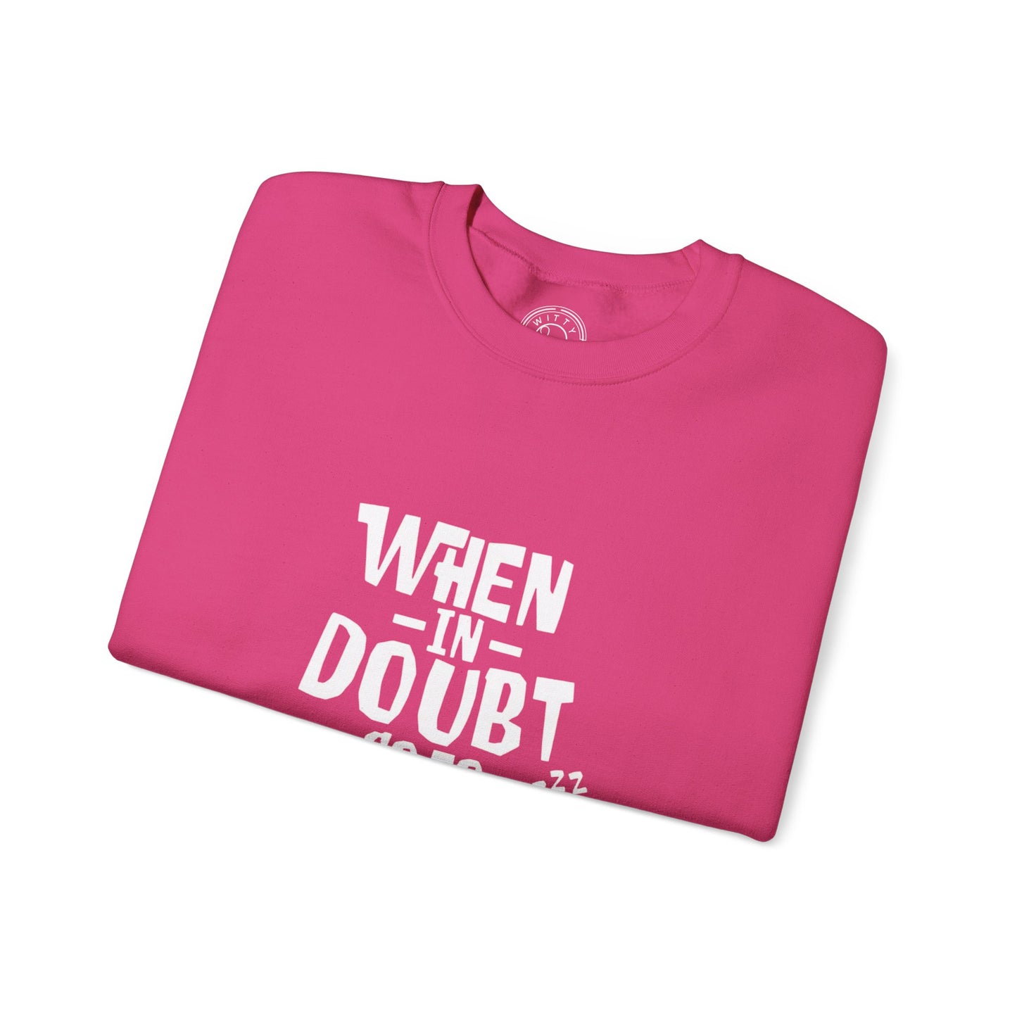 When In Doubt Go To Sleep - Sweatshirt
