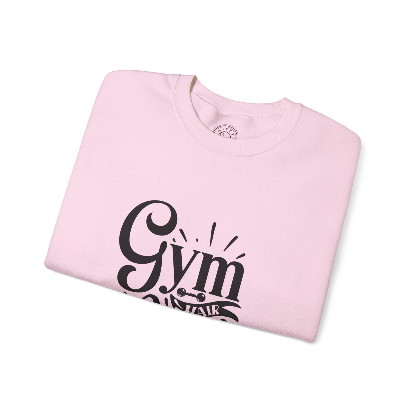 Gym Hair Don't Care - Sweatshirt