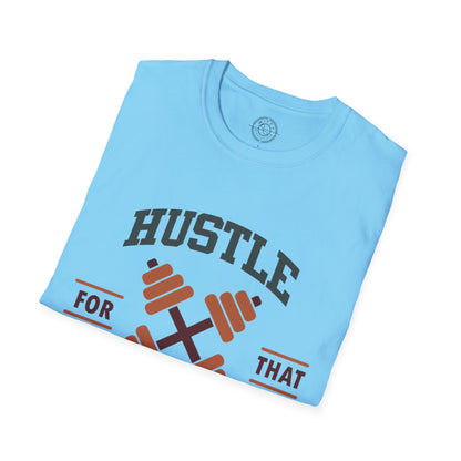 HUSTLE for that MUSCLE - T-Shirt