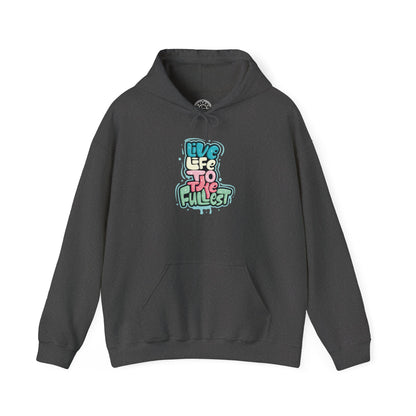 Live Life to the Fullest -  Hoodie