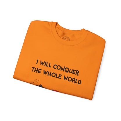 I'll Conquer The Whole World Tomorrow - Sweatshirt
