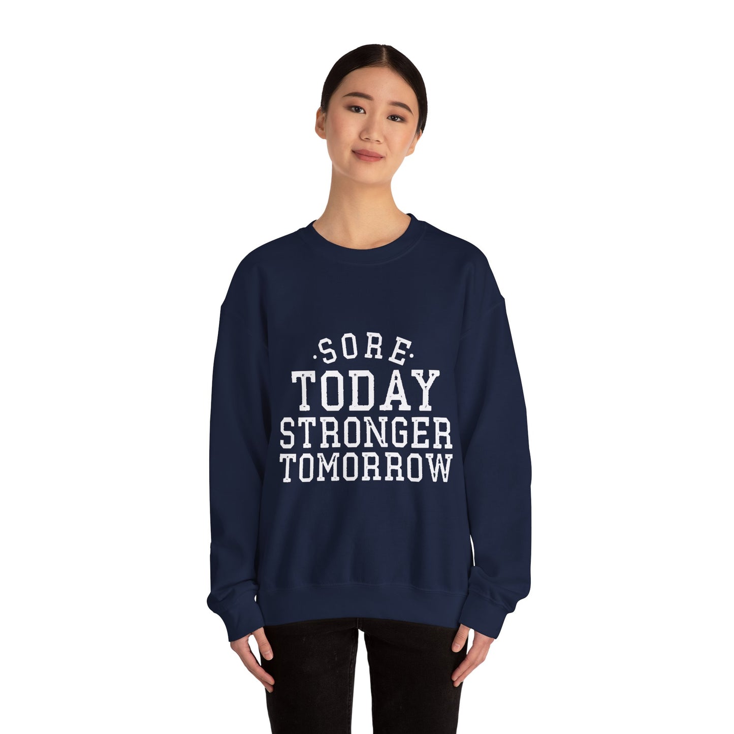 Sore Today Stronger Tomorrow - Sweatshirt