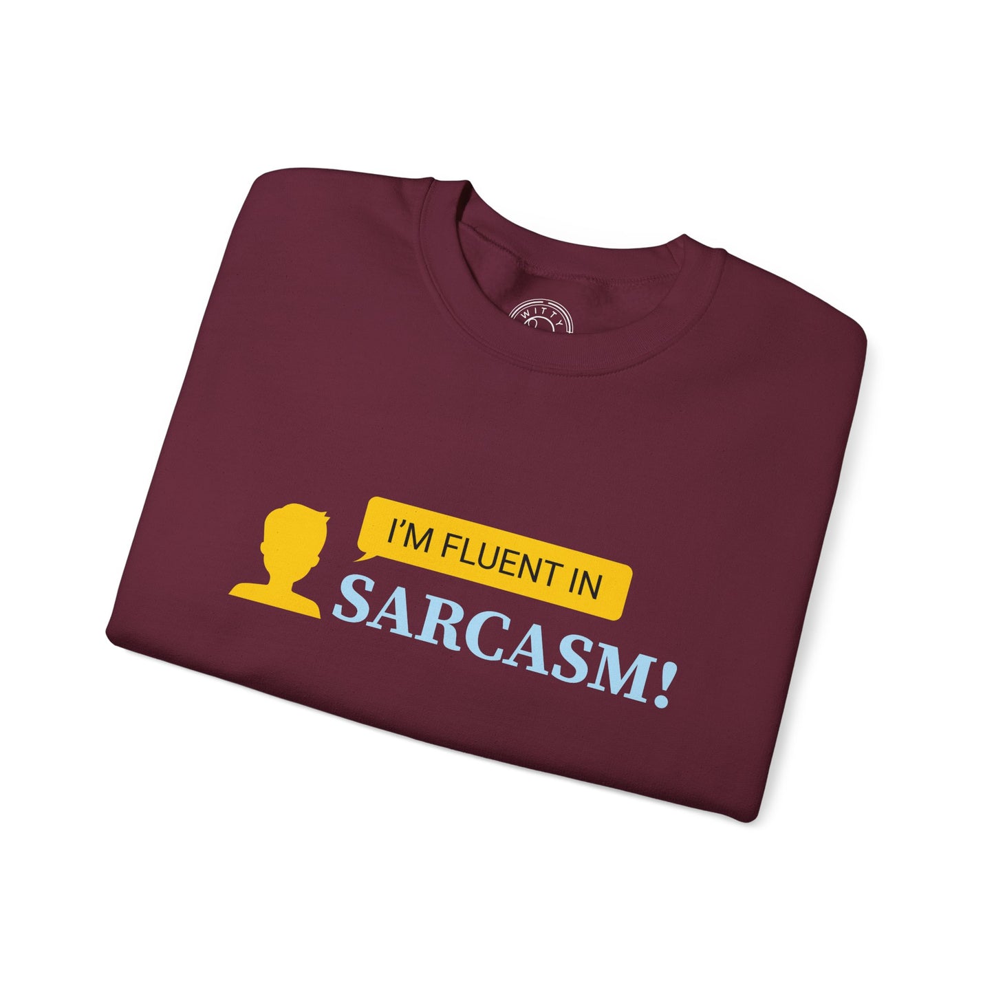 Fluent in Sarcasm - Sweatshirt