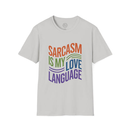 Sarcasm is my Love Language - T-Shirt