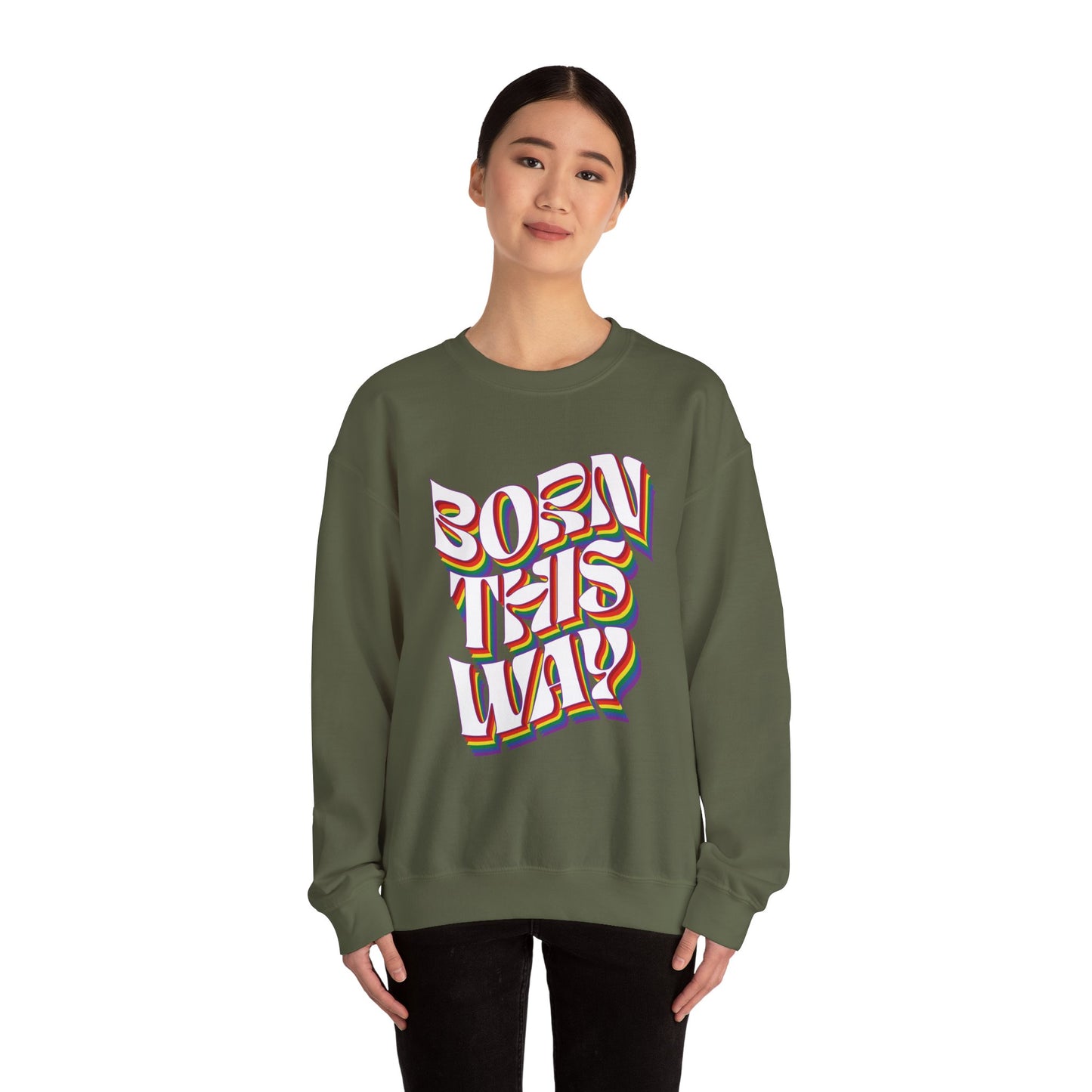 Born This Way - Sweatshirt