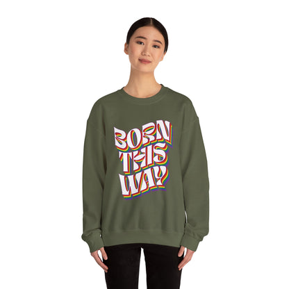Born This Way - Sweatshirt