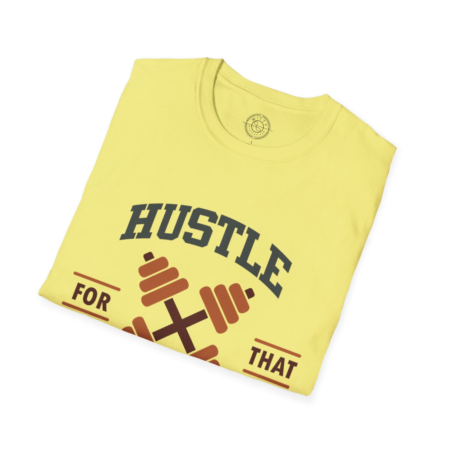 HUSTLE for that MUSCLE - T-Shirt
