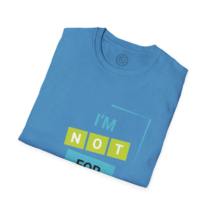 I'm Not for Everyone - T-Shirt