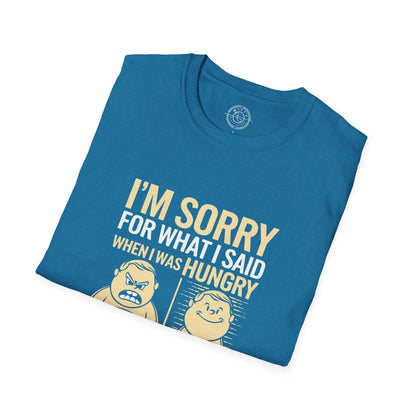 Apologies Hungry- T-Shirt