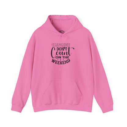 Calories Don't Count On The Weekend - Hoodie