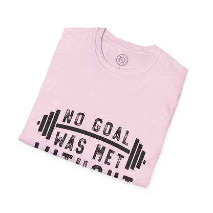 No Goal Was Met Without a Little Sweat - T-Shirt