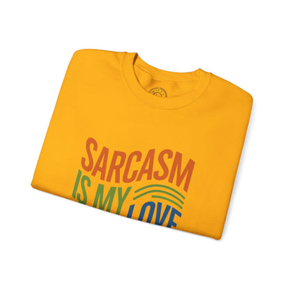 Sarcasm is my Love Language - Sweatshirt