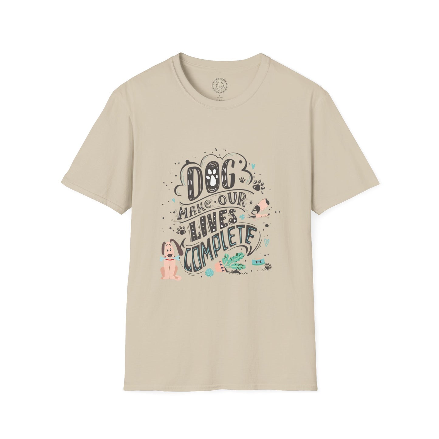 Dog make our lives complete  - T-Shirt