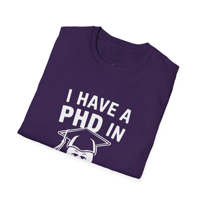 PhD in Sarcasm - T-Shirt