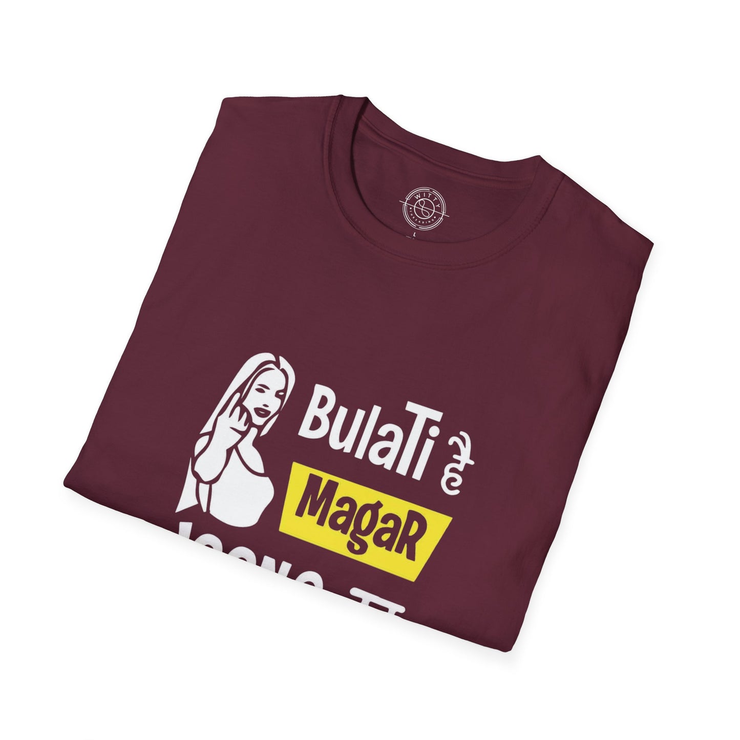 Bulati Hai Magar Jaane Ka Nahi - T-Shirt