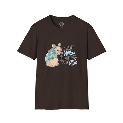I didn't FART I blew you a KISS - T-Shirt