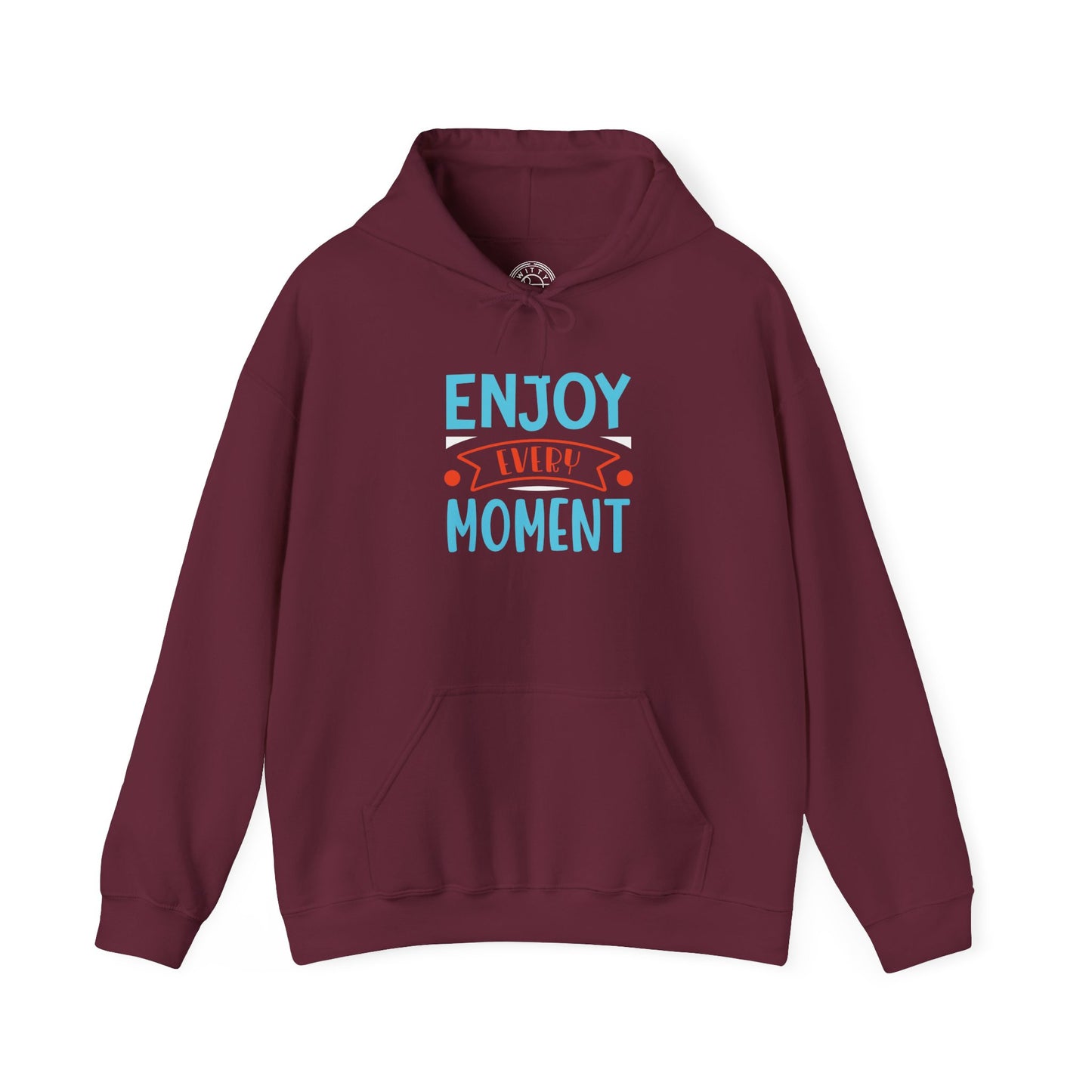 Enjoy Every Moment -  Hoodie