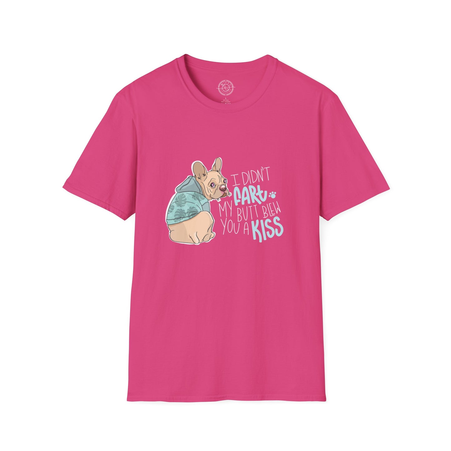 I didn't FART I blew you a KISS - T-Shirt