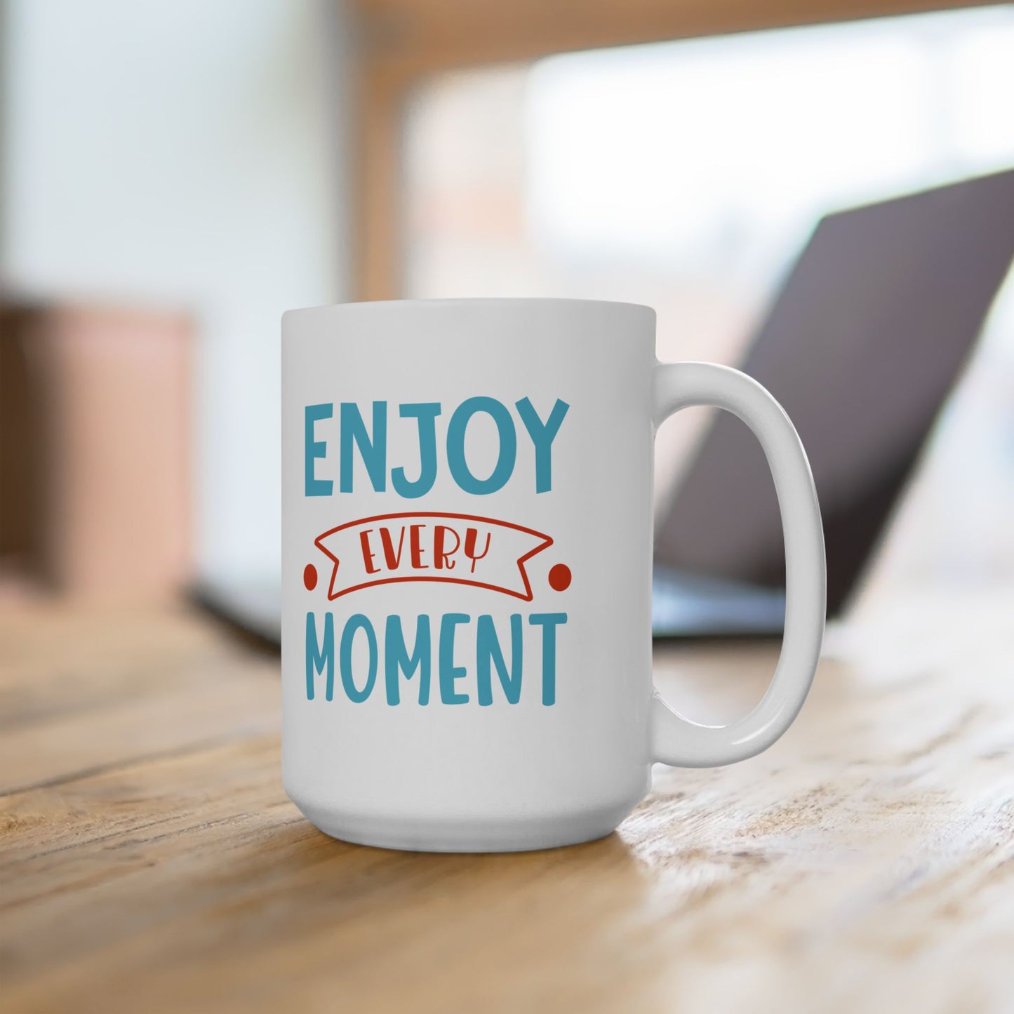 Enjoy Every Moment - Mug
