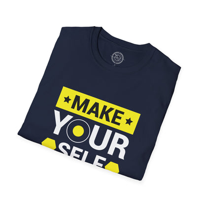 Make Yourself Proud - T-Shirt