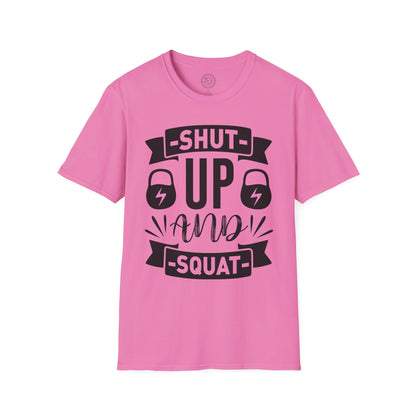 Shut Up and SQUAT - T-Shirt