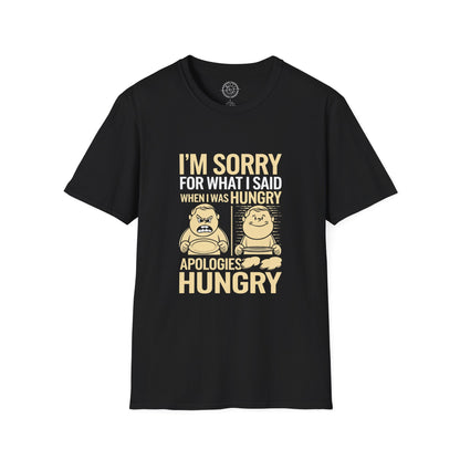 Apologies Hungry- T-Shirt
