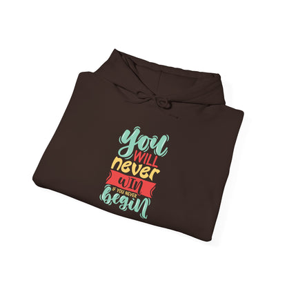 You'll never WIN if you never BEGIN -  Hoodie